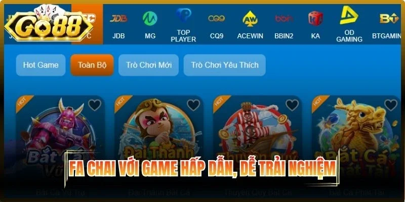 Fa Chai với game hấp dẫn, dễ trải nghiệm
