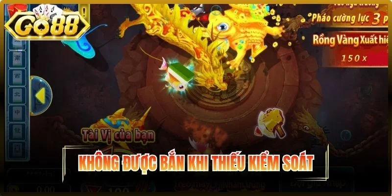 Không được bắn thiếu kiểm soát