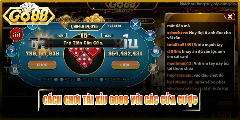 Cách chơi tài xỉu Go88 với các cửa cược cơ bản
