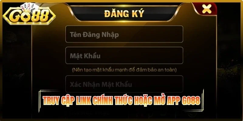 Truy cập link chính thức hoặc mở app Go88