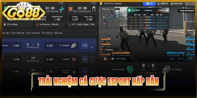 Trải nghiệm cá cược Esport