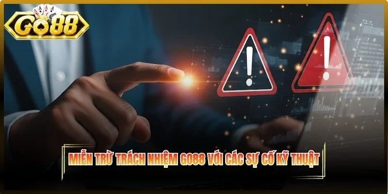Miễn trừ trách nhiệm Go88 với các sự cố kỹ thuật