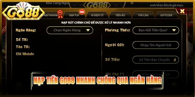 Nạp tiền Go88 nhanh chóng qua ngân hàng