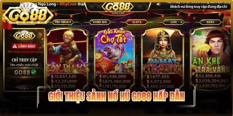 Giới thiệu sảnh Nổ Hũ Go88 hấp dẫn