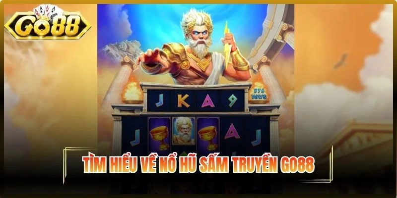 Tìm hiểu nổ hũ Sấm Truyền