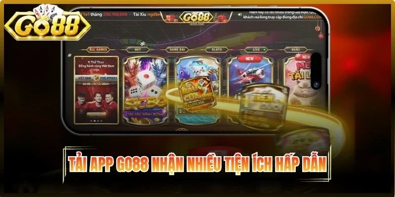 Tải app Go88 nhận nhiều tiện ích hấp dẫn