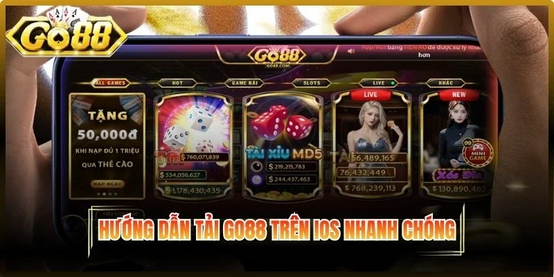 Hướng dẫn tải Go88 trên iOS nhanh chóng
