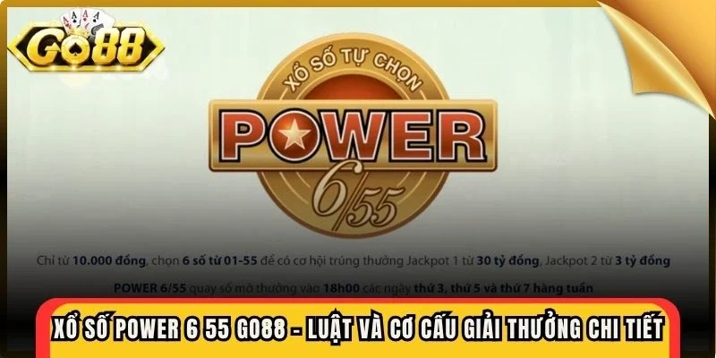 xổ số Power 6 55 Go88